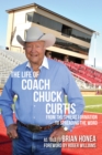 The Life of Coach Chuck Curti : From the Spread Formation to Spreading the Word - Book