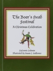 The Boar's Head Festival : A Christmas Celebration - Book