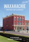 Waxahachie Architecture Guidebook - Book