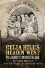 Celia Hill's Headin' West : To a Remote Canyon Paradise - Book