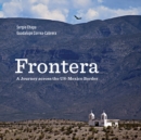 Frontera : A Journey Across the US-Mexico Border - Book