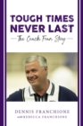 Tough Times Never Last : The Coach Fran Story - Book