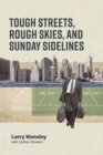 Rough Streets, Tough Skies, and Sunday Sidelines - Book
