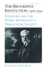 The Brookings Institution, 1916–1952 : Expertise and the Public Interest in a Democratic Society - Book