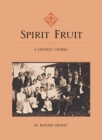 Spirit Fruit : A Gentle Utopia - Book