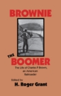 Brownie the Boomer : The Life of Charles P. Brown, an American Railroader - Book