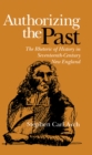 Authorizing the Past : The Rhetoric of History in Seventeenth-Century New England - Book