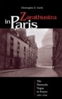 Zarathustra in Paris : The Nietzsche Vogue in France, 1891–1918 - Book