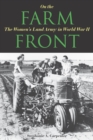 On the Farm Front : The Women's Land Army in World War II - Book