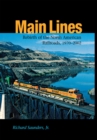 Main Lines : Rebirth of the North American Railroads, 1970–2002 - Book