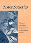 Sister Societies : Women's Antislavery Organizations in Antebellum America - Book