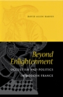 Beyond Enlightenment : Occultism and Politics in Modern France - Book