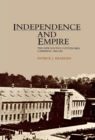 Independence and Empire : The New South's Cotton Mill Campaign, 1865–1901 - Book