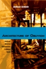 Architecture of Oblivion : Ruins and Historical Consciousness in Modern Russia - Book