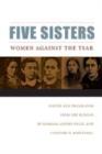 Five Sisters : Women Against the Tsar - Book