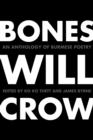 Bones Will Crow : An Anthology of Burmese Poetry - Book