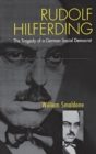 Rudolf Hilferding : The Tragedy of a German Social Democrat - Book