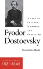 Fyodor Dostoevsky—In the Beginning (1821–1845) : A Life in Letters, Memoirs, and Criticism - Book