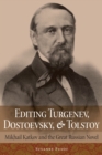Editing Turgenev, Dostoevsky, and Tolstoy : Mikhail Katkov and the Great Russian Novel - Book