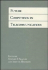 Future Competition in Telecommunications - Book
