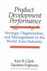 Product Development Performance : Strategy, Organization and Management in World Auto Industry - Book