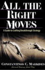 All the Right Moves : A Guide to Crafting Breakthrough Strategy - Book