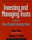 Investing and Managing Trusts Under the New Prudent Investor Rule : A Guide for Trustees, Investment Advisors, and Lawyers - Book