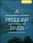 A Peculiar River : Geology, Geomorphology, and Hydrology of the Deschutes River, Oregon - Book