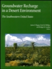 Groundwater Recharge in a Desert Environment : The Southwestern United States - Book