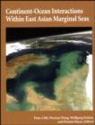 Continent-Ocean Interactions Within East Asian Marginal Seas - Book