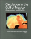 Circulation in the Gulf of Mexico : Observations and Models - Book