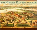 The Great Extravaganza : Portland and the Lewis and Clark Exposition - Book