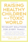 Raising Healthy Children In A Toxic World - Book