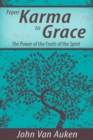 From Karma to Grace : The Power of the Fruits of the Spirit - eBook