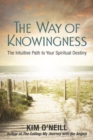 The Way of Knowingness : The Intuitive Path to Your Spiritual Destiny - eBook