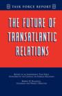 The Future of Transatlantic Relations : Report of an Independent Task Force - Book