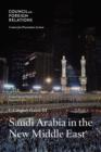 Saudi Arabia in the New Middle East : Council Special Report - Book