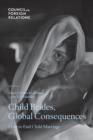 Child Brides, Global Consequences : How to End Child Marriage - Book