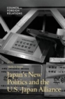Japan's New Politics and the U.S.-Japan Alliance - Book