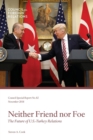 Neither Friend Nor Foe : The Future of U.S.-Turkey Relations - Book