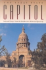 The Texas State Capitol : Selected Essays from the Southwestern Historical Quarterly - Book