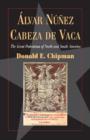 Alvar Nunez Cabeza de Vaca : The 'Great Pedestrian' of North and South America - Book