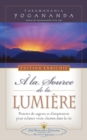 A la Source de la Lumiere Edition Enrichie (Where There Is Light - New Expanded Edition) - Book
