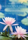 Manifester la conscience divine au quotidien (Manifesting Divine Consciousness in Daily Life--French) - Book