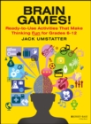 Brain Games! : Ready-to-Use Activities That Make Thinking Fun for Grades 6 - 12 - Book