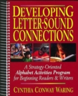 Developing Letter-Sound Connections : Strategy-Oriented Activities for Beginning Readers and Writers - Book