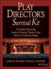 Play Director's Survival Kit : A Complete Step-by-Step Guide to Producing Theater in Any School or Community Setting - Book