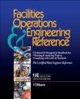 Facilities Operations and Engineering Reference : TheCertified Plant Engineer Reference - Book