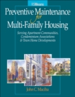Preventative Maintenance for Multi-Family Housing : For Apartment Communities, Condominium Assciations and Town Home Developments - Book