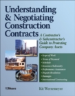 Understanding and Negotiating Construction Contracts : A Contractor's and Subcontractor's Guide to Protecting Company Assets - Book